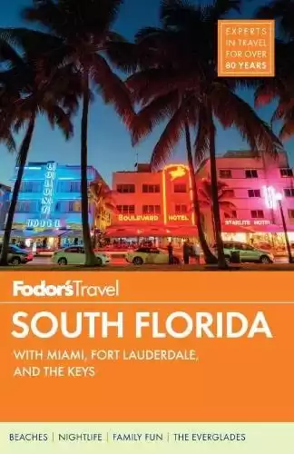 Fodor's South Florida: with Miami, Fort Lauderdale & the Keys (Full-color Travel Guide)