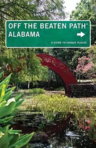 Alabama Off the Beaten Path®, 10th: A Guide to Unique Places (Off the Beaten Path Series)