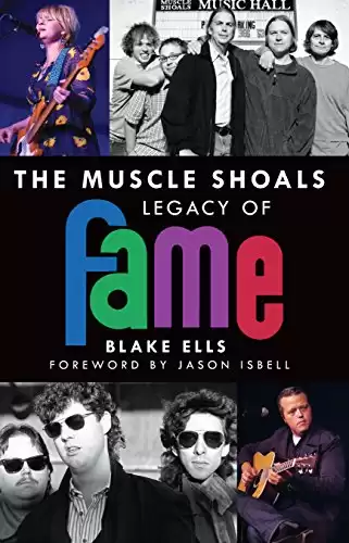 The Muscle Shoals Legacy of FAME