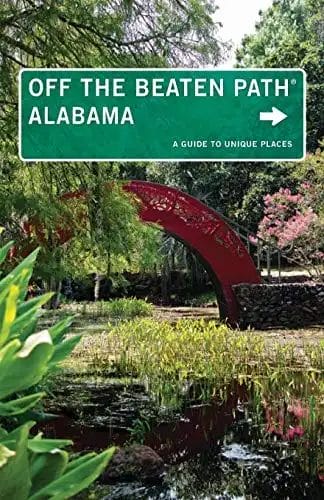 Alabama Off the Beaten Path®, 10th: A Guide to Unique Places (Off the Beaten Path Series)